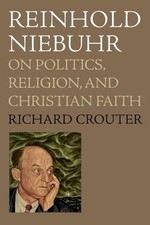 Reinhold Niebuhr: On Politics