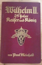 Wilhelm II. 25 Jahre Kaiser