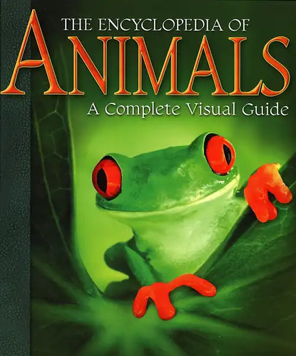 The encyclopedia animals a - encyclopedia, animals: