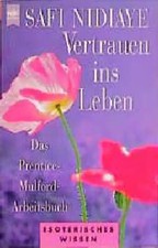 Vertrauen ins Leben. Das Prentice-Mulford-Arbeitsbuch