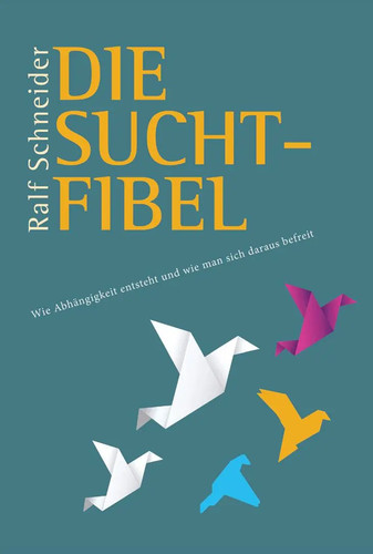 Die suchtfibel ralf - suchtfibel, |