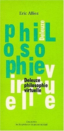 Deleuze philosophie virtuelle - deleuze:,