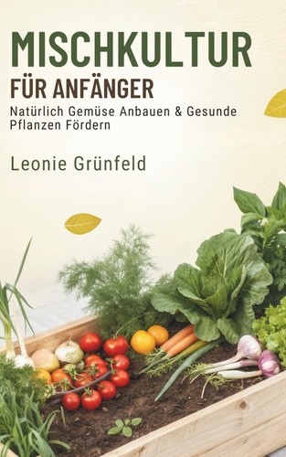 Mischkultur anleitung gemüse - mischkultur,