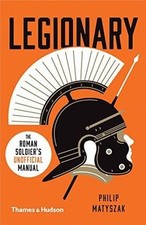 Legionary: The Roman Soldier’s (Unofficial) Manu... | Book | condition very good