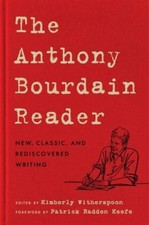 The Anthony Bourdain Reader Anthony Bourdain