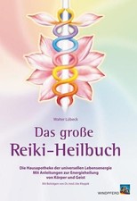 Das große Reiki-Heilbuch Die