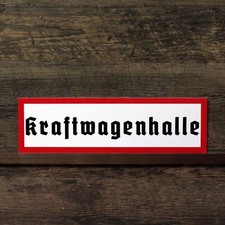 Schild Kraftwagenhalle Garage