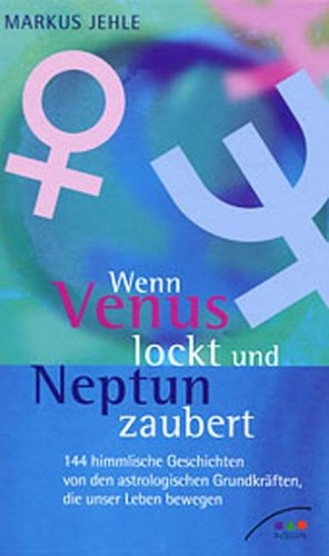 Wenn venus lockt und - wenn, neptun