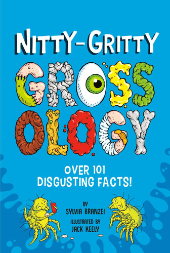 Nitty gritty grossology - nitty-gritty,