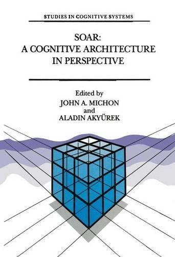 Soar cognitive architecture - soar:,