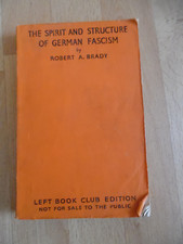 The Spirit and Structure of German Fascism - Robert A. Brady / Gollancz  (1937)