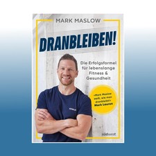 Dranbleiben! Die Erfolgsformel für lebenslange Fitness und Gesun... | Ungelesen