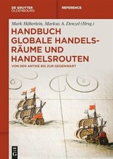 Handbuch globale Handelsräume und Handelsrouten: Buch De Gruyter Oldenbourg