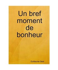 Un bref moment de bonheur, Guillaume Gest