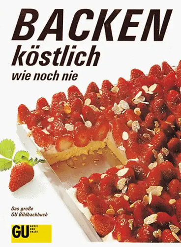 Backen köstlich wie - köstlich, noch