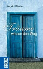 Träume weisen den Weg von Riedel, Ingrid | Buch | Zustand sehr gut