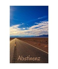 Abstinenz: Nur für heute! |