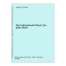 Der ballspielende Hund, das fahle Pferd Christie, Agatha: