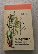 Süßgräser Riegrad und Binsengewächse K. Dörter Neumann Neudamm Verlag 1974
