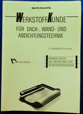 Werkstoffkunde , Dach , Wand , Abdichtungstechnik - Walter Holzapfel