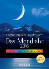 Das Mondjahr 2016: Der farbige Taschenkalender Paungger, Johanna und Thomas Popp