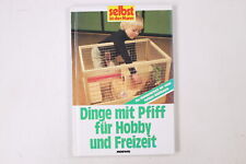 46008 DINGE MIT PFIFF FÜR HOBBY UND FREIZEIT das Heimwerkerbuch HC
