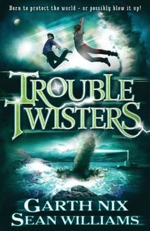Troubletwisters von garth nix - troubletwisters,