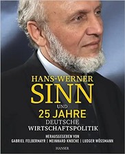 Hans-Werner Sinn und 25 Jahre deutsche Wirtschaftspolitik ZUSTAND SEHR GUT