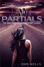 Partials. by Dan Wells: Book 1