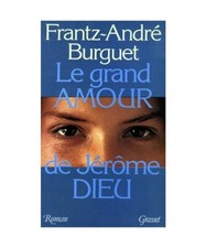 Le grand amour de Jérôme Dieu, Burguet, Frantz-André