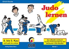 Das offizielle Lehrbuch des Deutschen Judo Bundes (DJB) e.V. zur Kyu-Prüfungsord