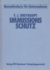 Umweltschutz für Unternehmer : Immissionsschutz. Dreyhaupt, Franz Joseph: