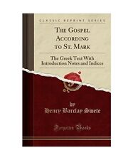 The Gospel According to St. Mark: The Greek Text With Introduction Notes and Ind