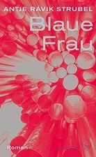 Blaue Frau: Roman von Strubel, Antje Rávik | Buch | Zustand sehr gut