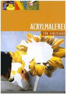 Acrylmalerei für einsteiger - acrylmalerei:,