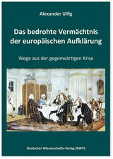 Das bedrohte Vermächtnis der europäischen Aufklärung | Alexander Ulfig | Buch
