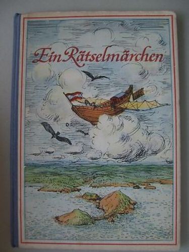 Ein rätselmärchen wohl - ein,