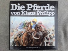 Die Pferde von Klaus Philipp   Werke des größten Pferdemalers  signiert 