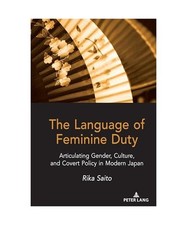 The Language of Feminine Duty: Articulating Gender, Culture, and Covert Policy i