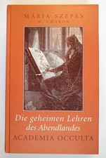 Maria Szepes - Die geheimen Lehren des Abendlandes - Academia Occulta