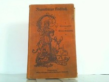 Regensburger Kochbuch. 2034 Original kochrezepte auf Grund vierzigjähriger Erfah