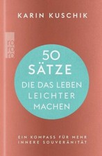 50 Sätze, die das Leben leichter machen GB - Karin Kuschik (2023) -  UNGELESEN