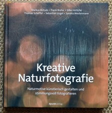 Markus Botzek u.a.:   KREATIVE NATURFOTOGRAFIE