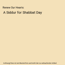 Renew Our Hearts: A Siddur for Shabbat Day