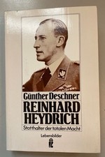 Reinhard Heydrich: Statthalter der totalen Macht. Deschner, Günther: