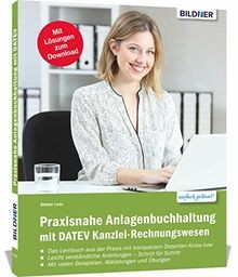 Praxisnahe anlagenbuchhaltung - praxisnahe,