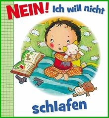 Nein ich will nicht - nein!, schlafen