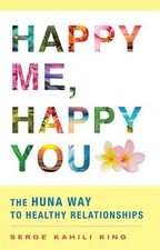 Happy Me, Happy You: The Huna