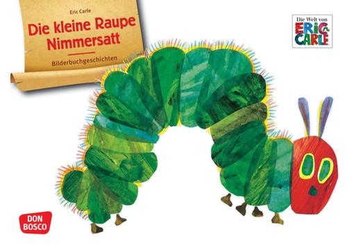 Die kleine raupe nimmersatt - die,