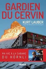 Gardien du Cervin : Ma vie à la cabane du Hörnli ... | Book | condition like new